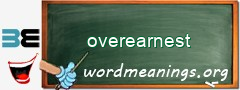 WordMeaning blackboard for overearnest